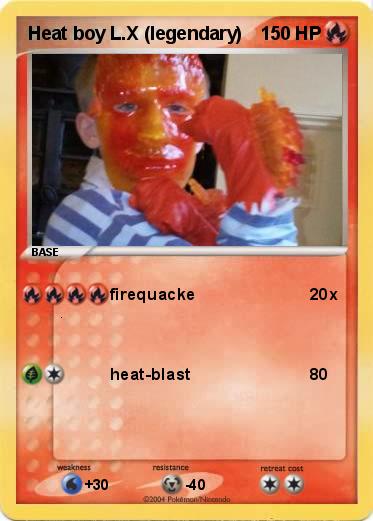Pokemon Heat boy L.X (legendary)
