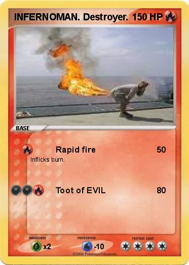 Pokemon INFERNOMAN. Destroyer.