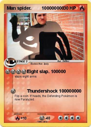 Pokemon Man spider.        100000000