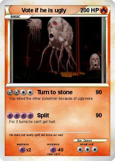 Pokemon Vote if he is ugly