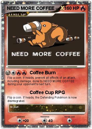 Pokemon NEED MORE COFFEE