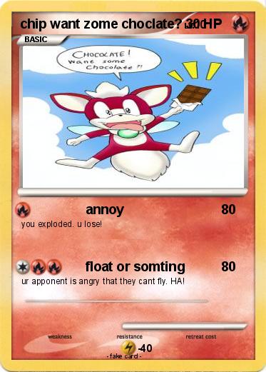 Pokemon chip want zome choclate?