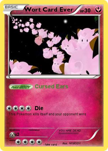 Pokemon Wort Card Ever