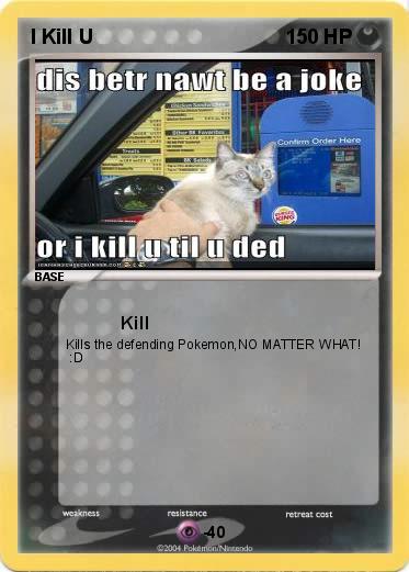 Pokemon I Kill U