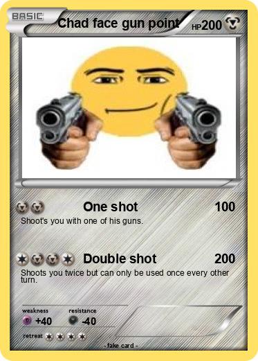 Pokemon Chad face gun point