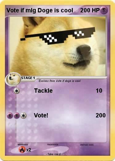 Pokemon Vote if mlg Doge is cool