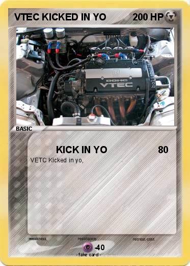 Pokemon VTEC KICKED IN YO