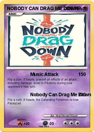 Pokemon NOBODY CAN DRAG ME DOWN