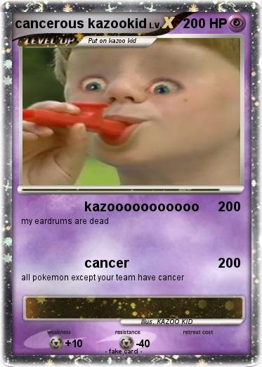 Pokemon cancerous kazookid