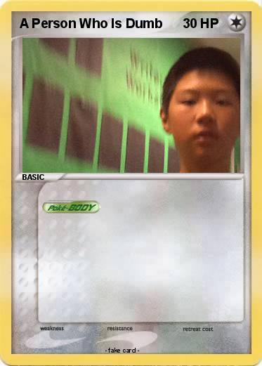Pokemon A Person Who Is Dumb