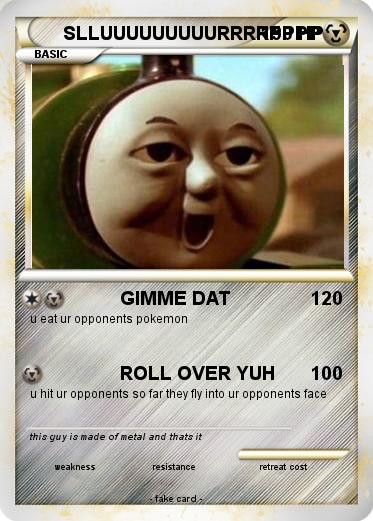 Pokemon SLLUUUUUUUUURRRRPPPP