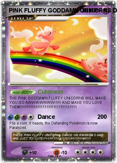 Pokemon PINK FLUFFY GODDAMN UNICORNS DANCING ON GODDAMN RAINBOWS