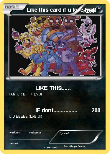Pokemon Like this card if u love fnaf!