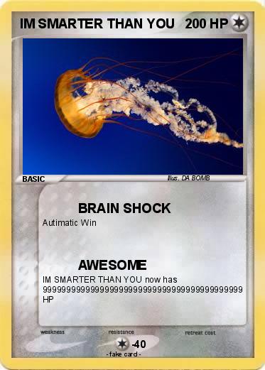 Pokemon IM SMARTER THAN YOU