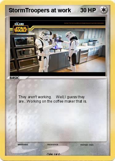 Pokemon StormTroopers at work