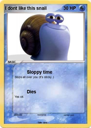 Pokemon I dont like this snail