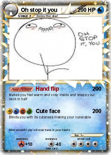 Pokemon Oh stop it you