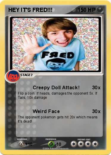 Pokemon HEY IT'S FRED!!!