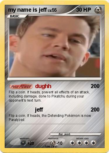 Pokemon my name is jeff
