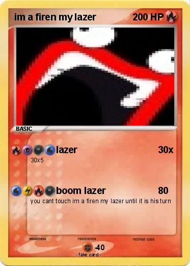 Pokemon im a firen my lazer