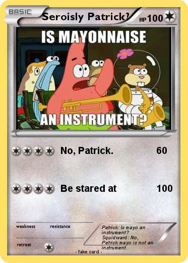 Pokemon Seroisly Patrick?