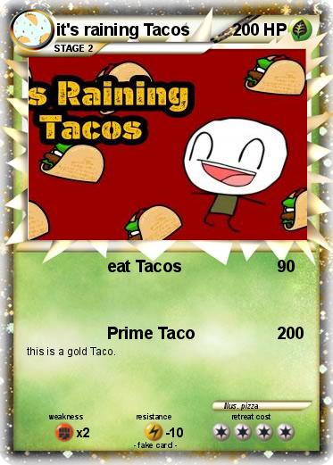 Pokemon it's raining Tacos