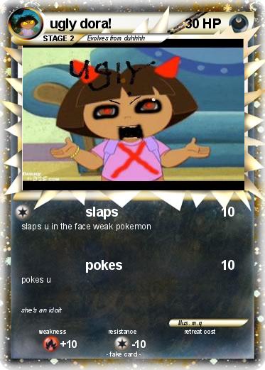 Pokemon ugly dora!