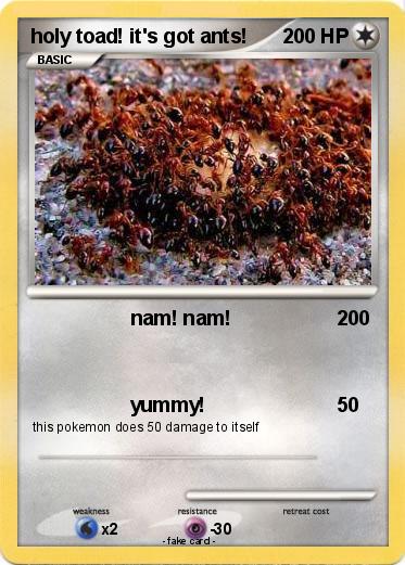 Pokemon holy toad! it's got ants!