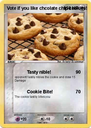 Pokemon Vote if you like chcolate chip cookies!