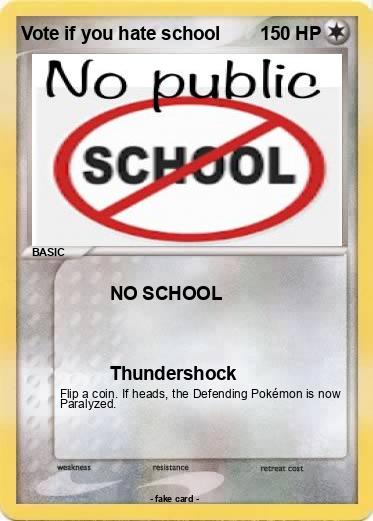 Pokemon Vote if you hate school