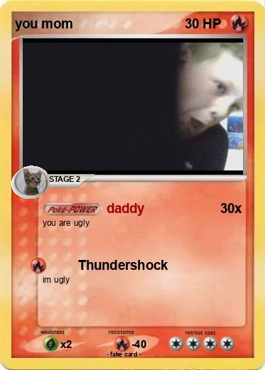 Pokemon you mom