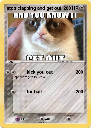 Pokemon stop clapping and get out