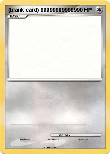 Pokemon (blank card) 999999999999