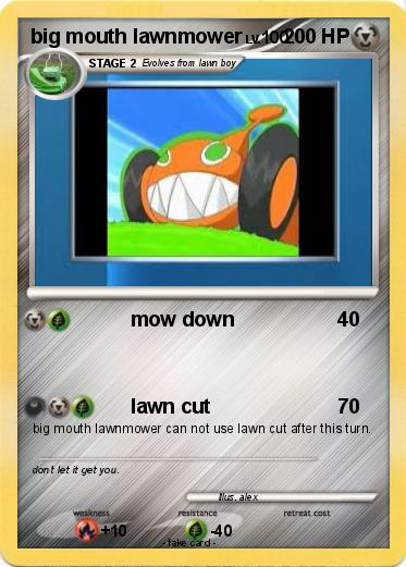 Pokemon big mouth lawnmower