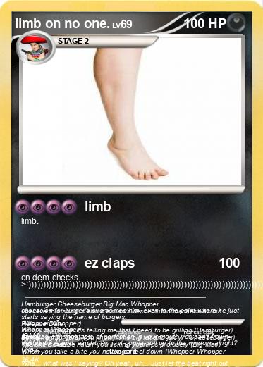 Pokemon limb on no one.