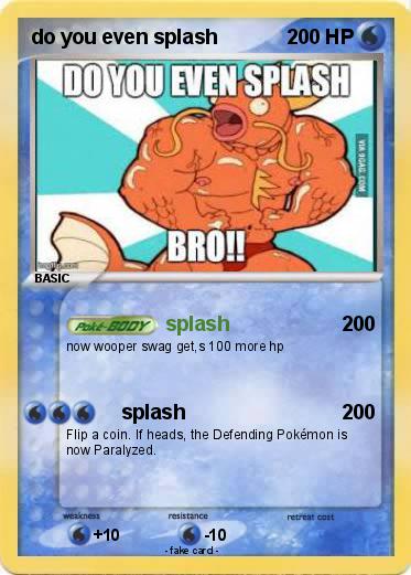 Pokemon do you even splash