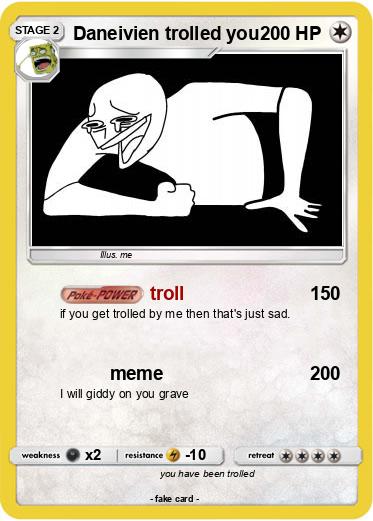 Pokemon Daneivien trolled you