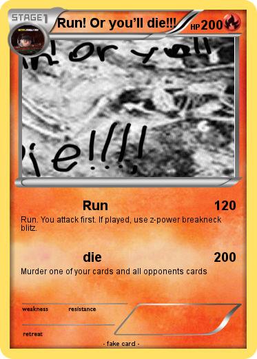 Pokemon Run! Or you’ll die!!!
