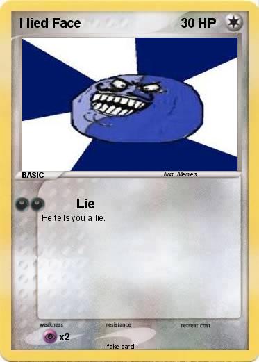 Pokemon I lied Face