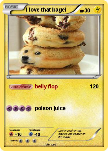 Pokemon I love that bagel