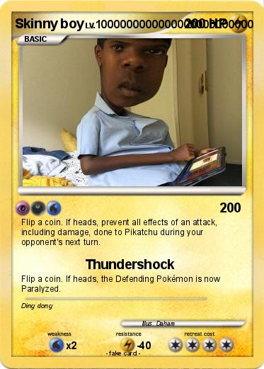 Pokemon Skinny boy