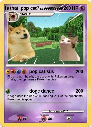 Pokemon is that  pop cat?