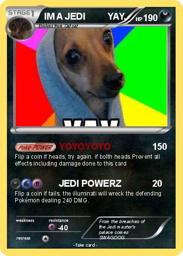 Pokemon IM A JEDI         YAY.