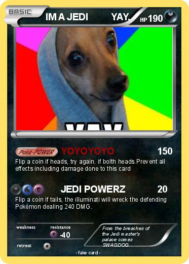 Pokemon IM A JEDI         YAY.