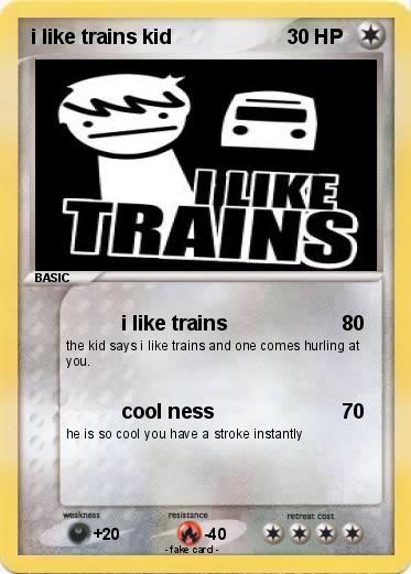 Pokemon i like trains kid