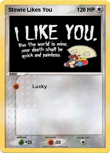 Pokemon Stewie Likes You