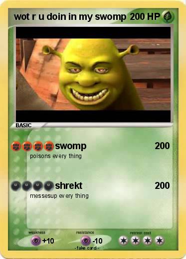 Pokemon wot r u doin in my swomp