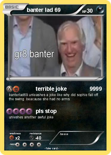 Pokemon banter lad 69