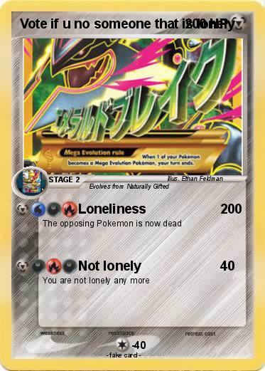 Pokemon Vote if u no someone that is lonely