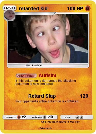 Pokemon retarded kid